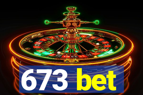 673 bet